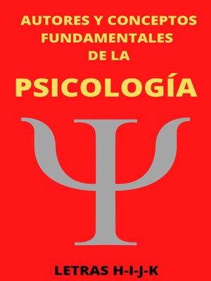 cover image of Autores y Conceptos Fundamentales de la Psicología Letras H-I-J-K